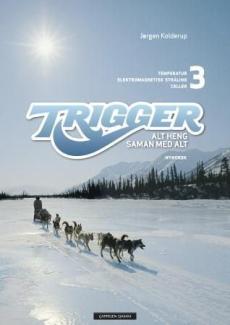 Trigger 3 : alt heng saman med alt : temperatur, elektromagnetisk stråling, celler