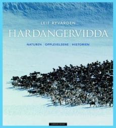 Hardangervidda : naturen, opplevelsene, historien