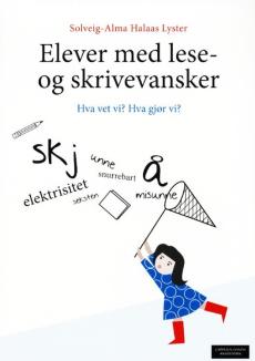 Elever med lese- og skrivevansker : hva vet vi? Hva gjør vi?