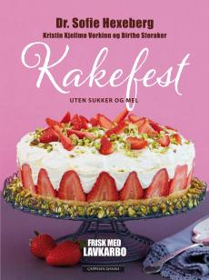 Kakefest : frisk med lavkarbo