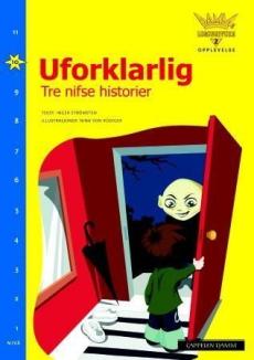 Uforklarlig : tre skumle historier