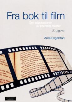 Fra bok til film : om adaptasjoner av litterære tekster