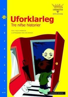 Uforklarleg : tre nifse historier