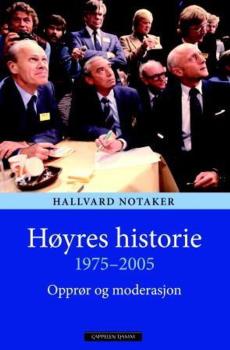 Høyres historie 1975-2005 : opprør og moderasjon