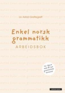 Enkel norsk grammatikk : arbeidsbok