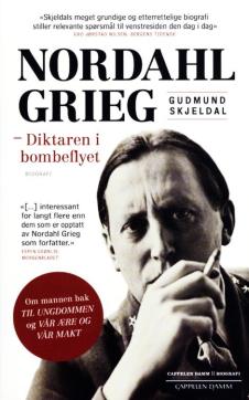 Diktaren i bombeflyet : ein biografi om Nordahl Grieg