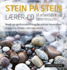 Stein på stein : lærer-CD til arbeidsbok og lærerressurs : norsk og samfunnskunnskap for voksne innvandrere