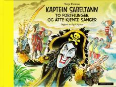 Kaptein Sabeltann : to fortellinger og åtte kjente sanger