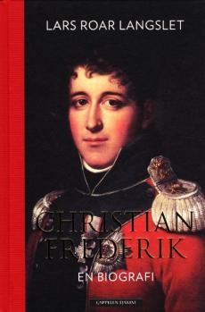 Christian Frederik : en biografi