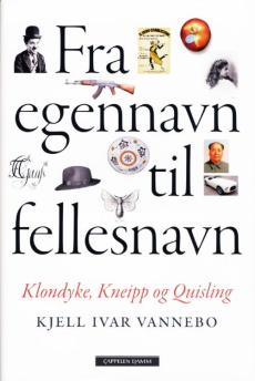 Fra egennavn til fellesnavn : Klondyke, Kneipp og Quisling