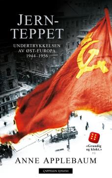 Jernteppet : undertrykkelsen av Øst-Europa 1944-1956