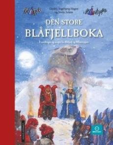 Den store Blåfjellboka : Fortellinger og sanger fra Blåfjell og Månetoppen
