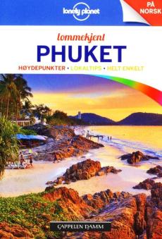 Phuket : øyas beste, lokalkjent, helt enkelt