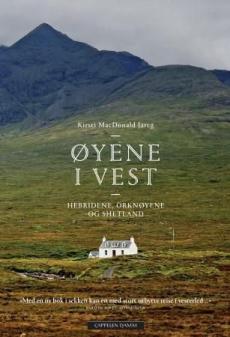 Øyene i vest : Hebridene, Orknøyene, Shetland