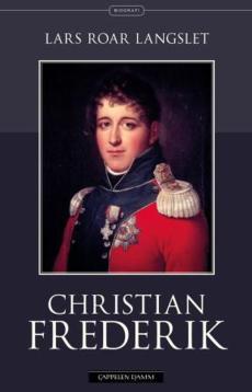 Christian Frederik : en biografi