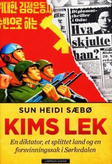 Kims lek : en diktator, et splittet land og en forsvinningssak i Sørkedalen