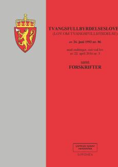 Tvangsfullbyrdelsesloven : (lov om tvangsfullbyrdelse) av 26. juni, sist ved lov av 22. april 2016 nr. 3 : samt forskrifter