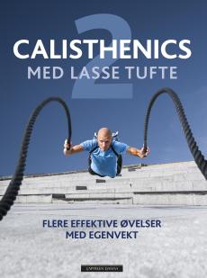 Calisthenics med Lasse Tufte 2 : flere effektive øvelser med egenvekt