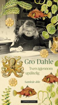 Tvers igjennom upålitelig : samlede dikt