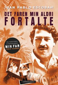 Pablo Escobar : det faren min aldri fortalte
