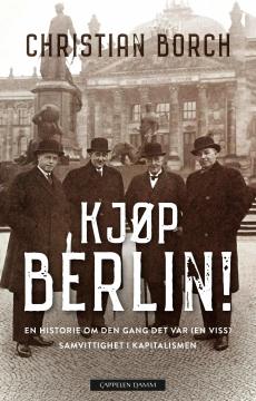 Kjøp Berlin! : en historie om den gang det var (en viss) samvittighet i kapitalismen