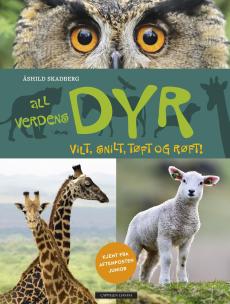 All verdens dyr : vilt, snilt, tøft og røft!