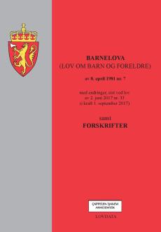 Barnelova : (lov om barn og foreldre) av 8. april 1981 nr. 7 : med endringer, sist ved lov av 2. juni 2017 nr. 33 (i kraft 1. september 2017) : samt f