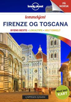 Firenze og Toscana : byens beste, lokaltips, helt enkelt