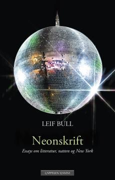 Neonskrift : essays om litteratur, natten og New York