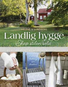 Landlig hygge : skap stilen selv : strikking, hekling, søm, broderi