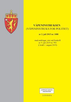 Våpeninstruksen : (våpeninstruks for politiet) av 2. juli 2015 nr. 1088 : med endringer, sist ved forskrift av 9. juli 2019 nr. 993 (i kraft 1. august