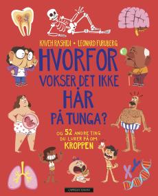 Hvorfor vokser det ikke hår på tunga? : og 52 andre ting du lurer på om kroppen