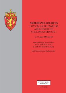 Arbeidsmiljøloven : (lov om arbeidsmiljø, arbeidstid og stillingsvern mv.) av 17. juni 2005 nr. 62 : med endringer, sist ved lov av 23. juni 2020 nr.