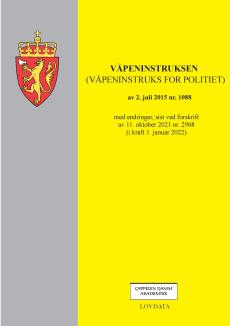 Våpeninstruksen : (våpeninstruks for politiet) av 2. juli 2015 nr. 1088 : med endringer, sist ved forskrift av 11. oktober 2021 nr. 2968 (i kraft 1. j