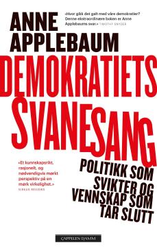 Demokratiets svanesang : politikken som sviktet og vennskapet som tok slutt