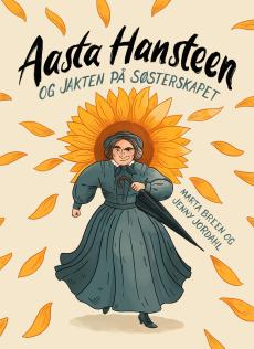 Aasta Hansteen : og jakten på søsterskapet