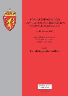 Forvaltningsloven : (lov om behandlingsmåten i forvaltningssaker) av 10. februar 1967 : med endringer, sist ved lov av 17. juni 2022 nr. 63 (i kraft 1