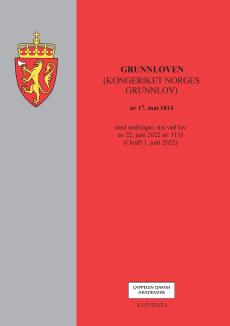 Grunnloven : (kongeriket Norges grunnlov) av 17. mai 1814 : med endringer, sist ved lov av 22. juni 2022 nr. 1133 (i kraft 1. juni 2022)