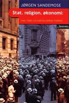 Stat, religion og økonomi : Karl Marx og kapitalismens former