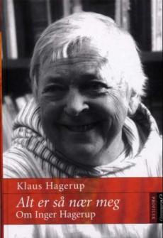 Alt er så nær meg : om Inger Hagerup