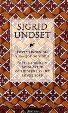 Fortellingen om Viga-Ljot og Vigdis ; Fortellinger om kong Artur og ridderne av Det runde bord