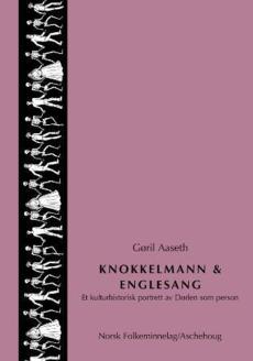 Knokkelmann og englesang : et kulturhistorisk portrett av Døden som person