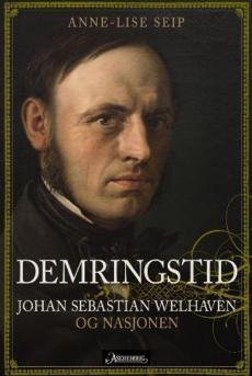 Demringstid : Johan Sebastian Welhaven og nasjonen