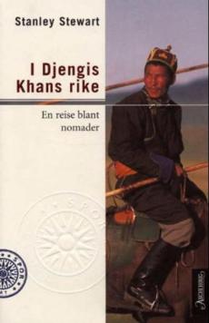 I Djengis Khans rike : en reise blant nomader