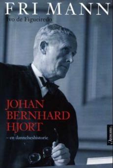Fri mann : Johan Bernhard Hjort : en dannelseshistorie