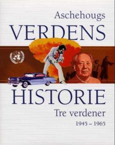 Aschehougs verdenshistorie. Bd. 14 : tre verdener : 1945-1965