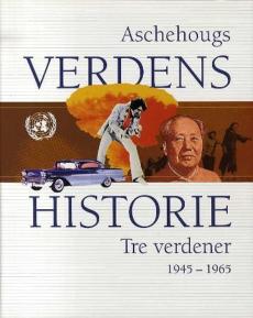 Aschehougs verdenshistorie. Bd. 14 : tre verdener : 1945-1965