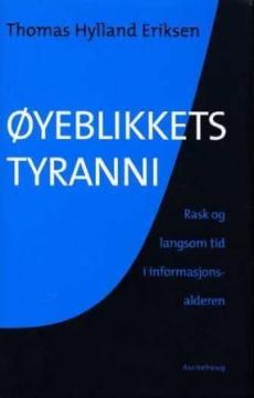 Øyeblikkets tyranni : rask og langsom tid i informasjonssamfunnet