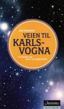 Veien til karlsvogna : en dagbok om kreft og kjærlighet