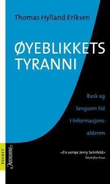 Øyeblikkets tyranni : rask og langsom tid i informasjonssamfunnet